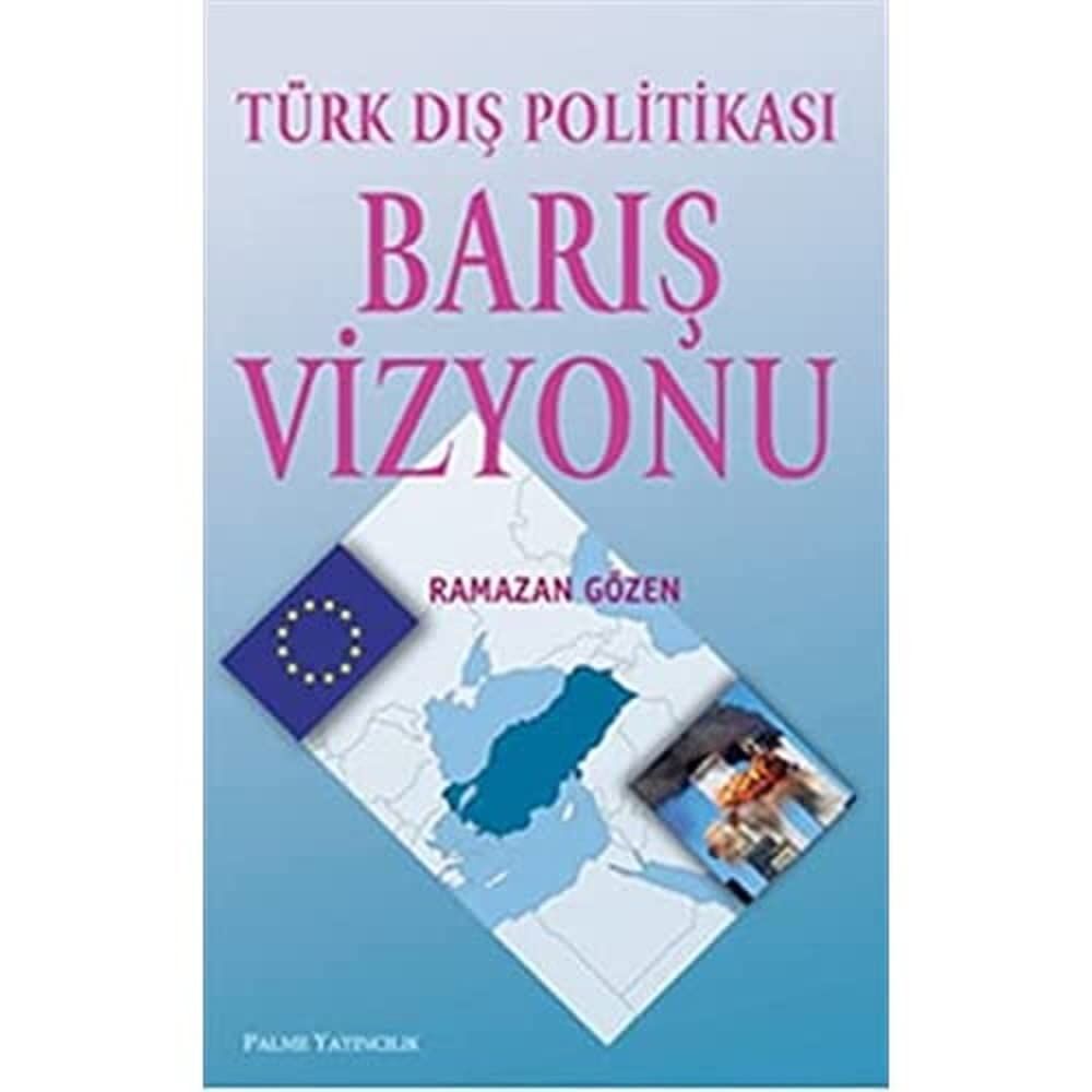 TÜRK DIŞ POLİTİKASI BARIŞ VİZYONU