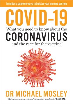Covid-19: Everything You Need to Know About Coronavirus and the Race for the Vaccine