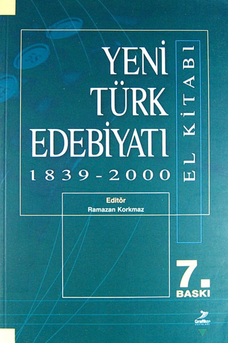 Yeni Türk Edebiyatı 1839 - 2000: El Kitabı