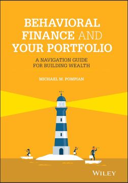 Behavioral Finance and Your Portfolio: A Navigation Guide for Building Wealth