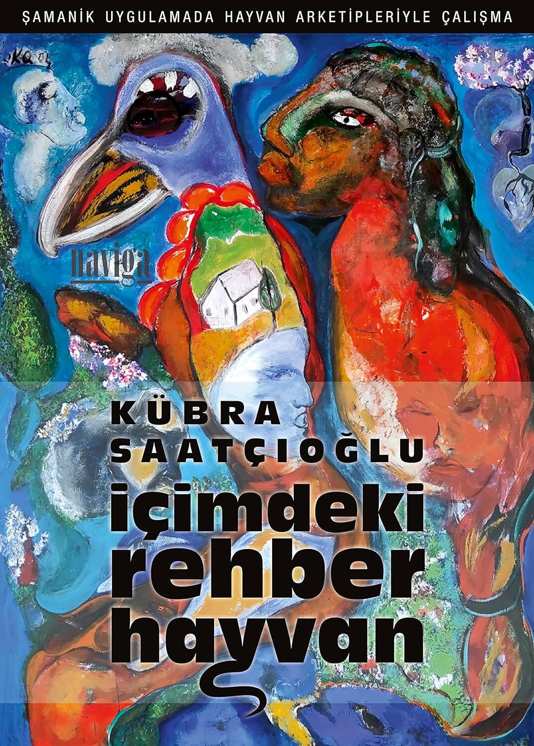 İçimdeki Rehber Hayvan: Şamanik Uygulamada Hayvan Arketipleriyle Çalışma (Kapak Değişebilir)