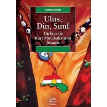 Ulus, Din, Sınıf: Türkiye’de Kürt Mutabakatının İnşası