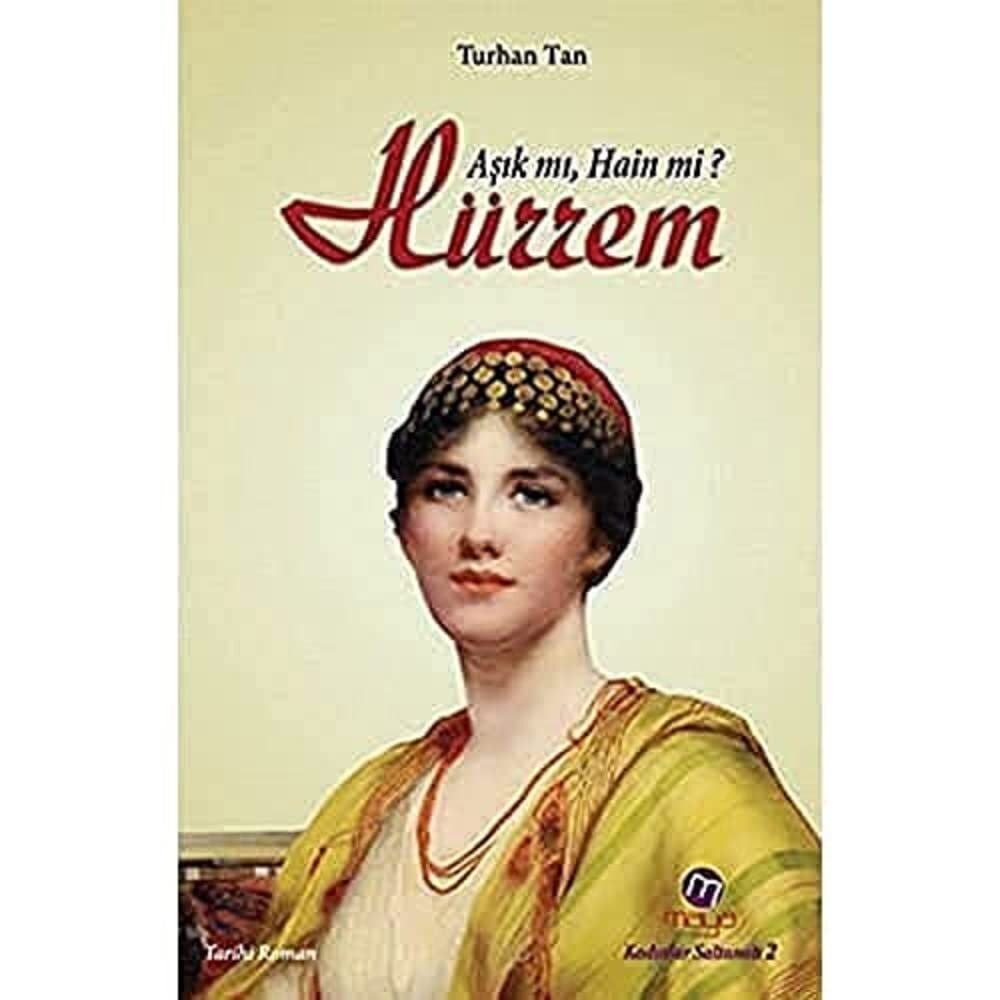 AŞIK MI HAİN Mİ HÜRREM: Aşık mı, Hain mi?