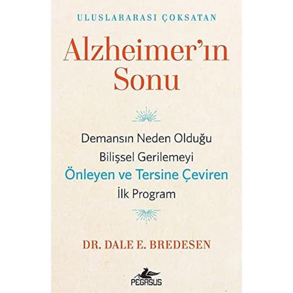 Alzheimer'ın Sonu: Demansın Neden Olduğu Bilişsel Gerilemeyi Önleyen ve Tersine Çeviren İlk Program