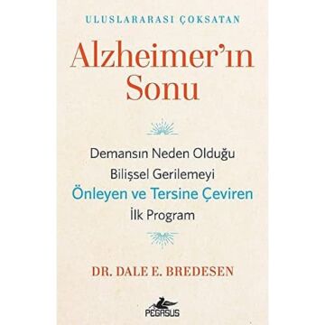 Alzheimer'ın Sonu: Demansın Neden Olduğu Bilişsel Gerilemeyi Önleyen ve Tersine Çeviren İlk Program