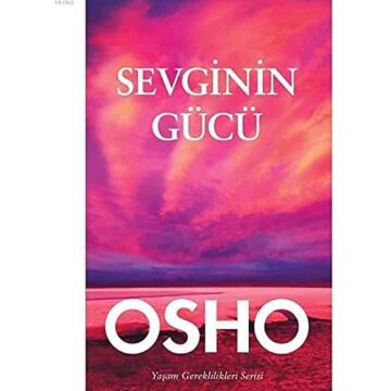 Sevginin Gücü: Yaşam Gereklilikleri Serisi