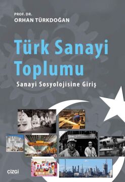 Türk Sanayi Toplumu Sanayi Sosyolojisine Giriş