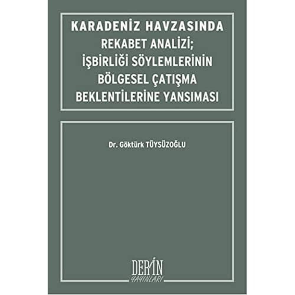 Karadeniz Havzasında Rekabet Analizi : İşbirliği Söylemlerinin Bölgesel Çatışma Beklentilerine Yansıması
