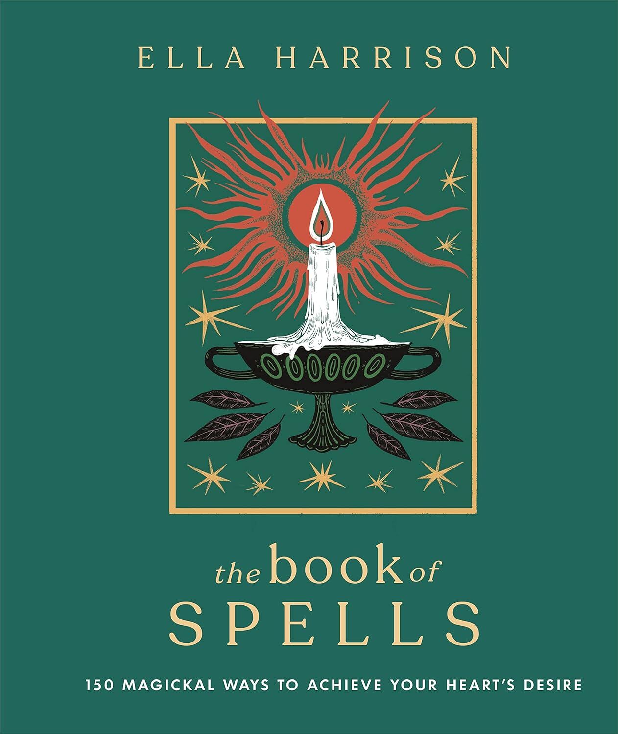 The Book of Spells: 150 Magical Ways to Achieve Your Heart’s Desire (Kapak Değişebilir): 150 Magickal Ways to Achieve Your Heart's Desire