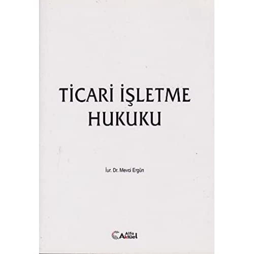 TİCARİ İŞLETME HUKUKU