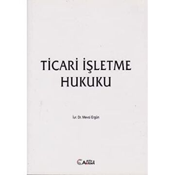 TİCARİ İŞLETME HUKUKU