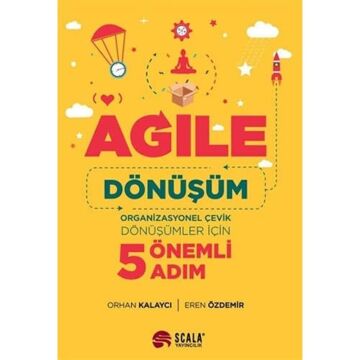Agile Dönüşüm - Organizasyonel Çevik Dönüşümler İçin 5 Önemli Adım