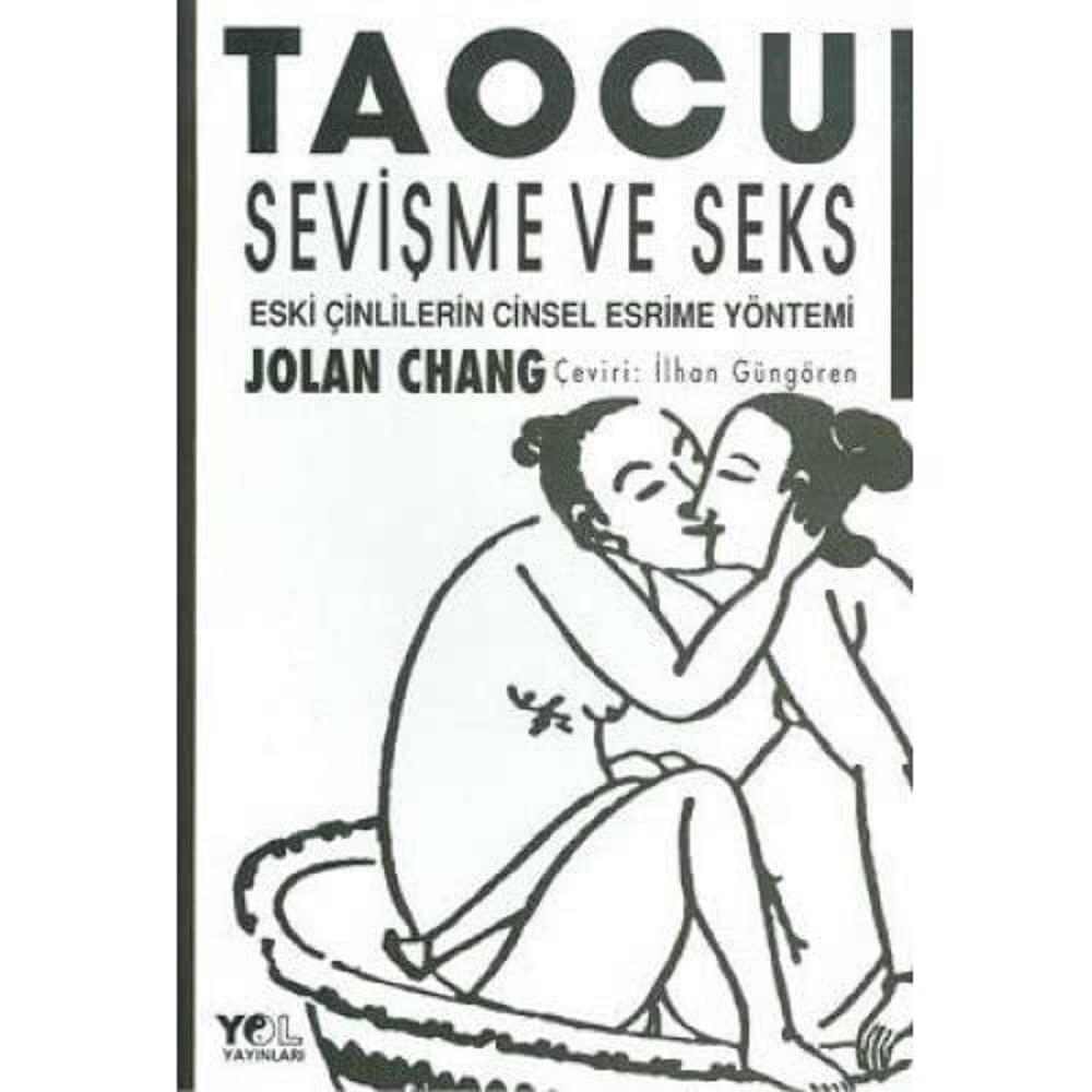 TAOCU SEVİŞME VE SEKS: Eski Çinlilerin Cinsel Esrime Yöntemi