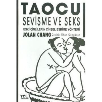 TAOCU SEVİŞME VE SEKS: Eski Çinlilerin Cinsel Esrime Yöntemi