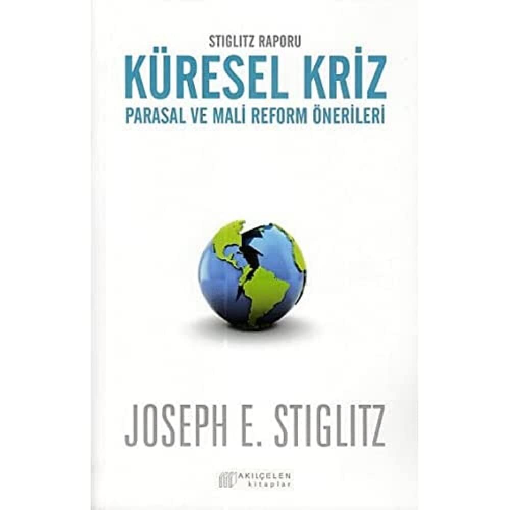 Küresel Kriz: Stiglitz Raporu Parasal ve Mali Reform Önerileri