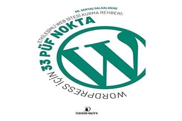 Etkileşimli Web Sitesi Kurma Rehberi: Wordpress İçin 33 Püf Nokta