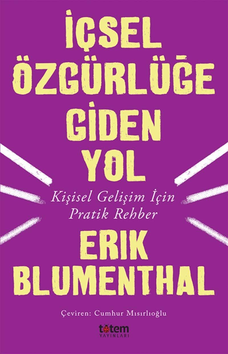 İçsel Özgürlüğe Giden Yol: Kişisel Gelişim İçin Pratik Rehber (Kapak Değişebilir)