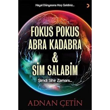 Fokus Pokus Abra Kadabra & Sim Salabim: Şimdi Sihir Zamanı…