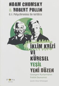 İklim Krizi ve Küresel Yeşil Yeni Düzen - Gezegeni Kurtarmanın Politik Ekonomisi