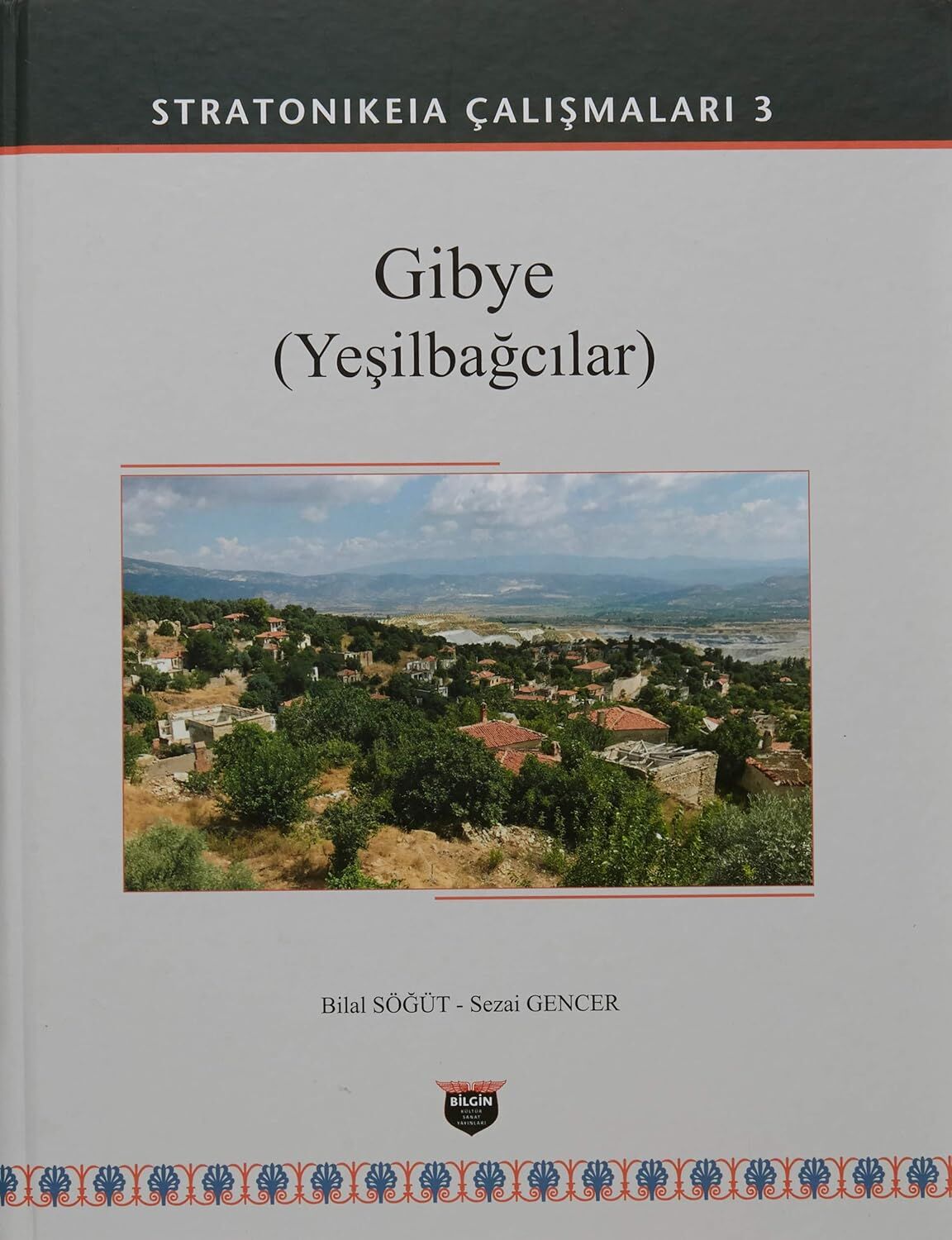 Gibye (Yeşilbağcılar) - Stratonikeia Çalışmaları 3