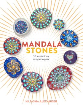 Mandala Stones: 50 Inspirational Designs to Paint