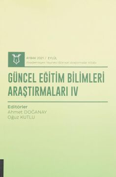 Güncel Eğitim Bilimleri Araştırmaları IV (AYBAK 2021 Eylül)