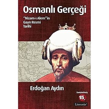 Osmanlı Gerçeği: ''Nizam-ı Alem''in Gayri Resmi Tarihi