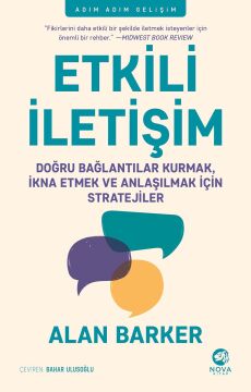 Etkili İletişim: Doğru Bağlantılar Kurmak İkna Etmek ve Anlaşılmak için Stratejiler: Doğru Bağlantılar Kurmak, İkna Etmek ve Anlaşılmak İçin Stratejiler