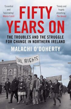 Fifty Years on: The Troubles and the Struggle for Change in Northern Ireland