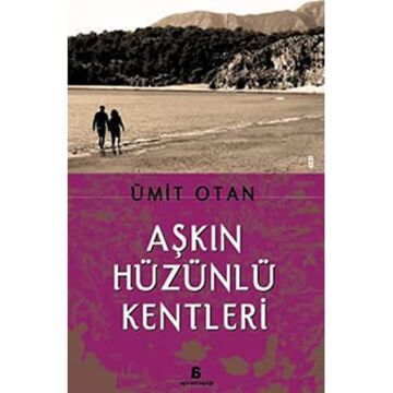 AŞKIN HÜZÜNLÜ KENTLERİ