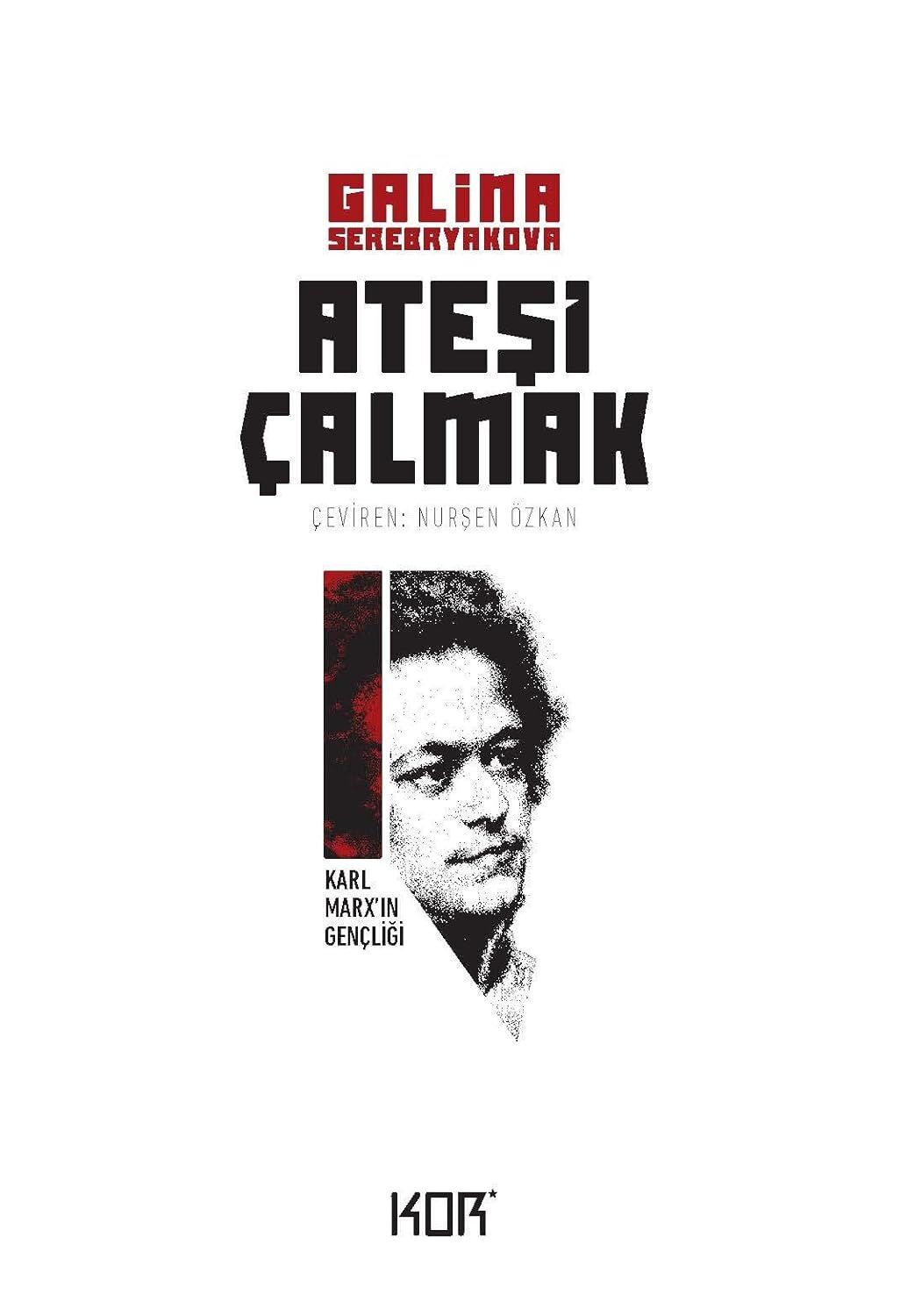 Ateşi Çalmak 1-Karl Marxın Gençliği