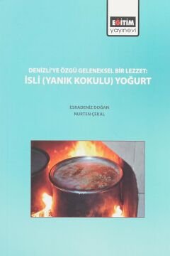 Denizli'ye Özgü Geleneksel Bir Lezzet : İsli (Yanık Kokulu) Yoğurt