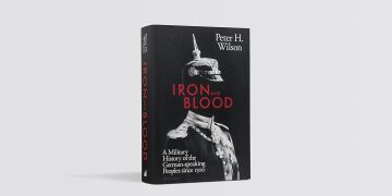 Iron and Blood: A Military History of the German-speaking Peoples Since 1500