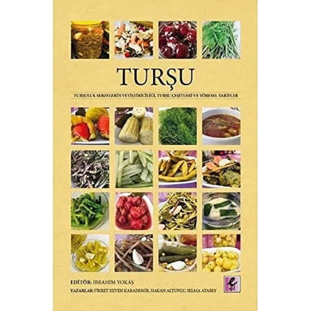 Turşu: Turşuluk Sebzelerin Yetiştiriciliği, Turşu Çeşitleri ve Yöresel Tarifler