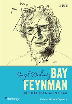 Güzel Dediniz Bay Feynman: Bir Dahiden Alıntılar