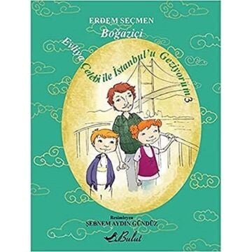 Evliya Çelebi İle İstanbul'u Geziyorum 3 - Boğaziçi: Evliya Çelebi İle İstanbul'u Geziyorum - 3