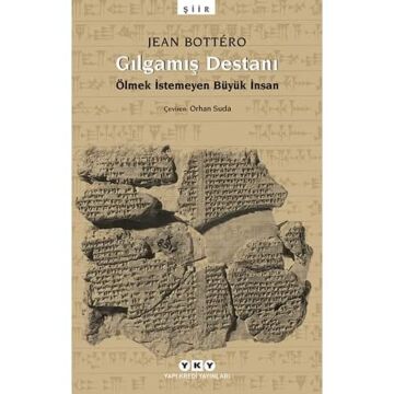 Gılgamış Destanı - Ölmek İstemeyen Büyük İnsan