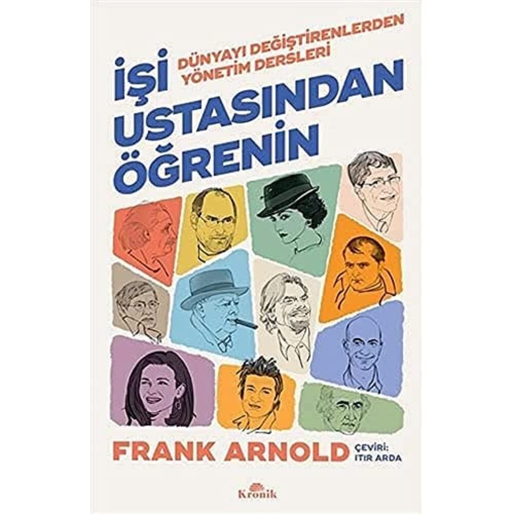 İşi Ustasından Öğrenin: Dünyayı Değiştirenlerden Yönetim Dersleri