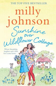 Sunshine Over Wildflower Cottage (Kapak Resmi değişebilir): New beginnings, old secrets, and a place to call home - escape to Wildflower Cottage for love, laughter and friendship.