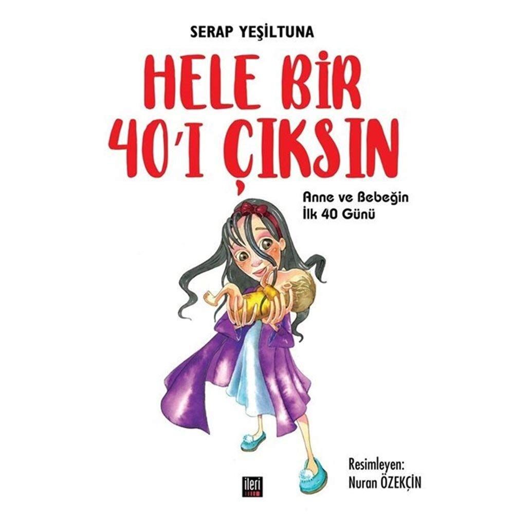 Hele Bir 40’ı Çıksın: Anne ve Bebeğin İlk 40 Günü