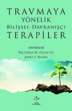 Travmaya Yönelik Bilişsel - Davranışçı Terapiler