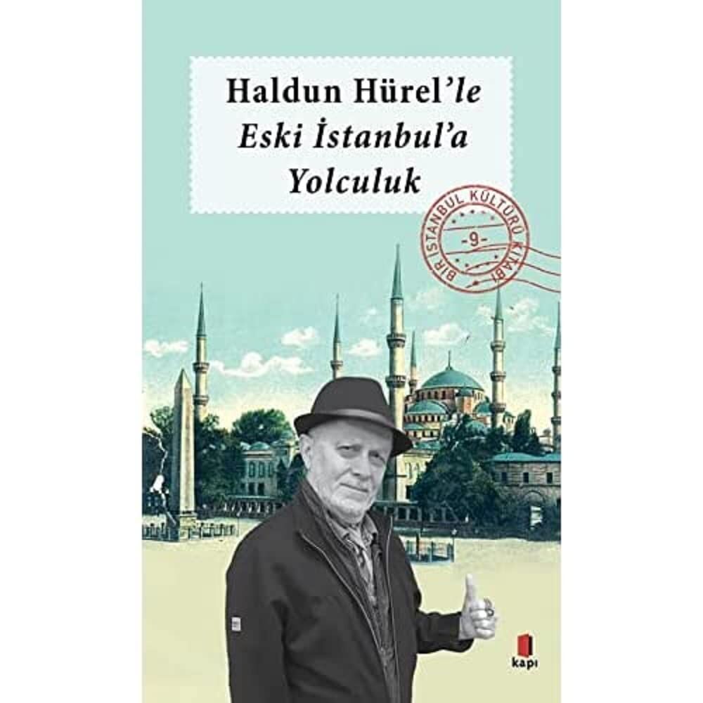 Haldun Hürel'le Eski İstanbul'a Yolculuk: Bir İstanbul Kültürü Kitabı 9