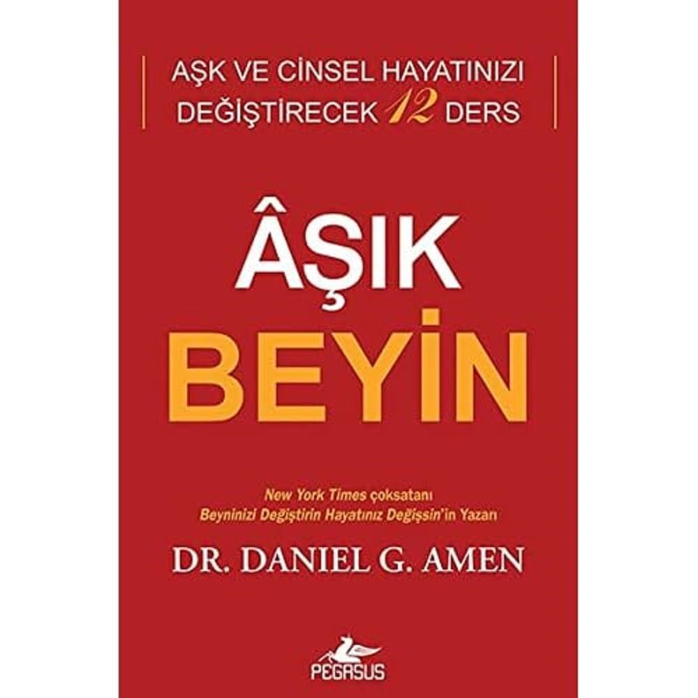 Aşık Beyin: Aşk ve Cinsel Hayatınızı Değiştirecek 12 Ders