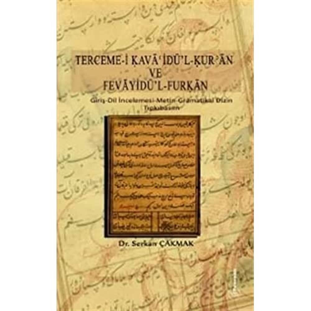 Terceme-i Kava'idü’l-Kur’an ve Fevayidü’l Furķan: Giriş - Dil İncelemesi - Metin - Gramatikal Dizin - Tıpkıbasım