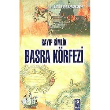 KAYIP KİMLİK BASRA KÖRFEZİ