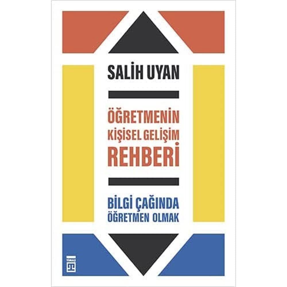 Öğretmenin Kişisel Gelişim Rehberi: Bilgi Çağında Öğretmen Olmak