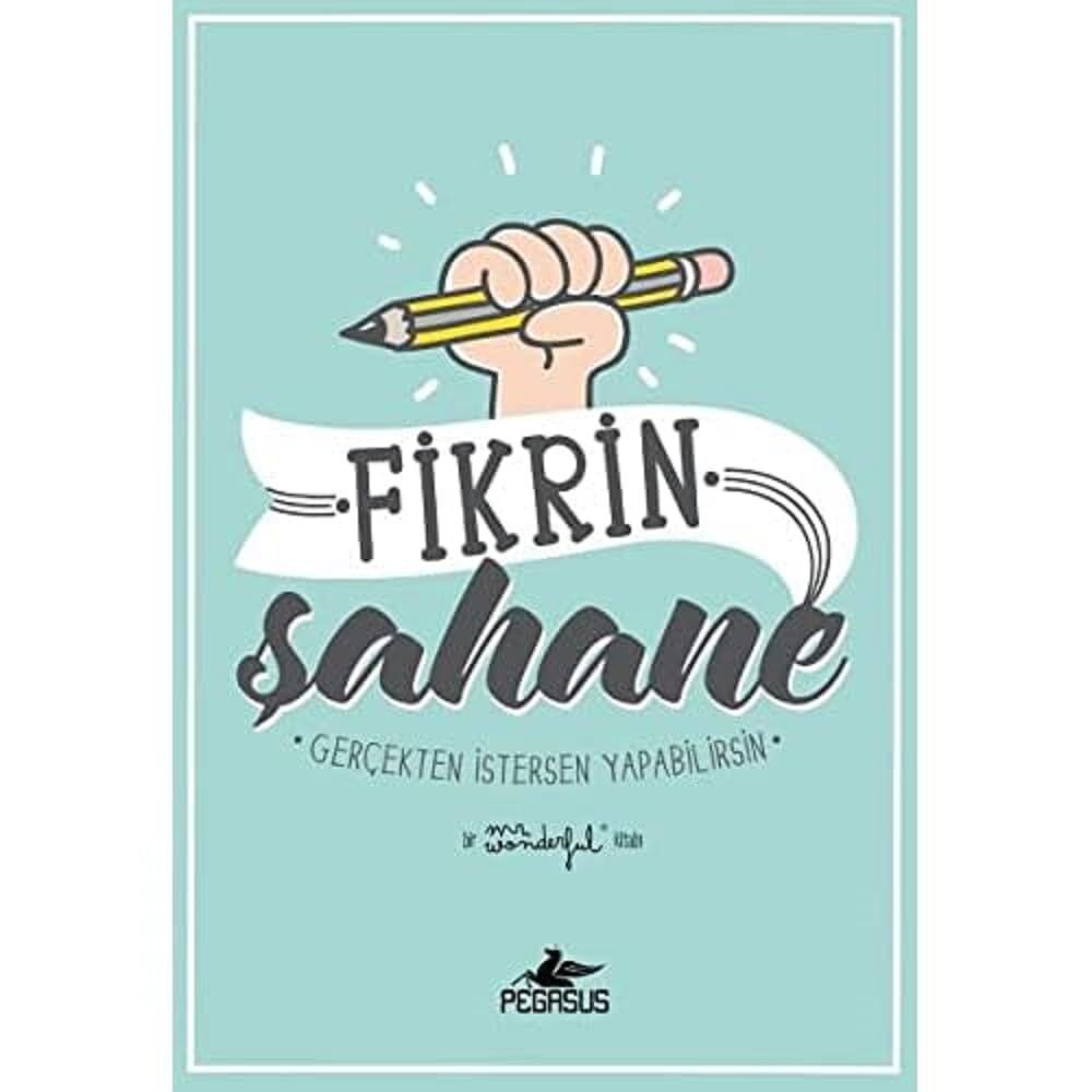 Fikrin Şahane: Gerçekten İstersen Yapabilirsin