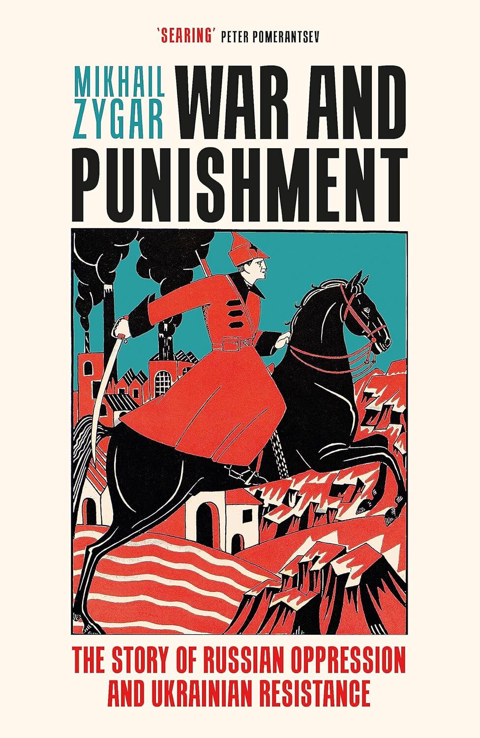 War and Punishment: The story of Russian Oppression and Ukrainian Resistance