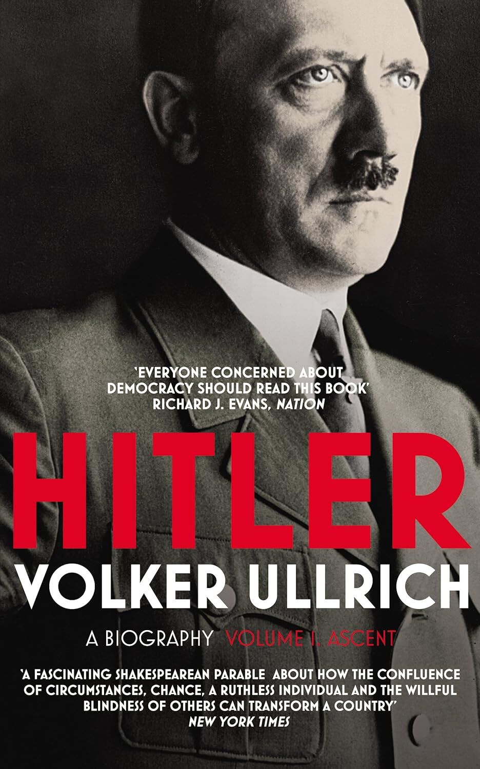 Hitler: Volume I: Ascent 1889–1939 (Hitler Biographies, Band 1)