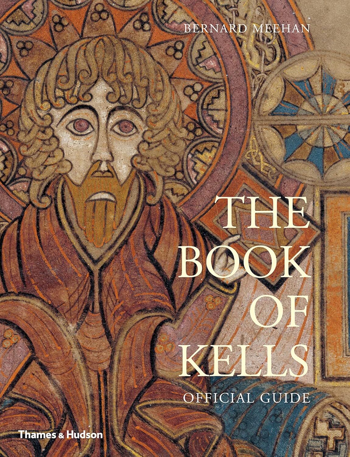 The Book of Kells: Official Guide: An Illustrated Introduction to the Manuscript in Trinity College Dublin